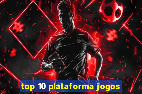 top 10 plataforma jogos